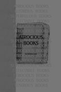ATROCIOUS BOOKS edito da Colebrooke Publications