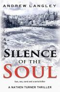 Silence of the Soul di Andrew Langley edito da LPS Creative Media