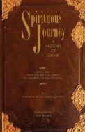 Spirituous Journey: A History of Drink, Book One di Jared Mcdaniel Brown, Anistatia Renard Miller edito da JARED BROWN