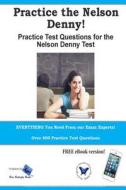 Practice the Nelson Denny! Practice Test Questions for the Nelson Denny Test di Blue Butterfly Books edito da Blue Butterfly Books