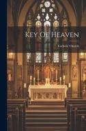 Key Of Heaven di Catholic Church edito da Creative Media Partners, LLC
