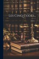 Les Cinq Codes... di France edito da LEGARE STREET PR
