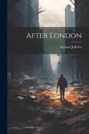After London di Richard Jefferies edito da LEGARE STREET PR