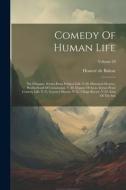 Comedy Of Human Life: The Chouans. Scenes From Political Life: V.28. Historical Mystery. Brotherhood Of Consolation. V.30. Deputy Of Arcis. di Honoré de Balzac edito da Creative Media Partners, LLC