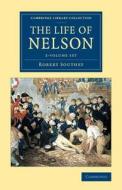 The Life Of Nelson 2 Volume Set di Robert Southey edito da Cambridge University Press