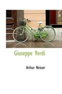 Giuseppe Verdi di Arthur Neisser edito da Bibliolife