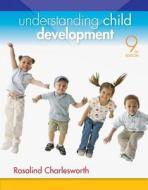 Understanding Child Development di Rosalind Charlesworth edito da Wadsworth Publishing Company