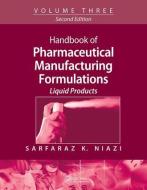 Handbook of Pharmaceutical Manufacturing Formulations di Sarfaraz K. (Pharmaceutical Scientist Inc. Niazi edito da Taylor & Francis Ltd