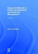 Research Methods in Public Administration and Nonprofit Management di David E. (Pacific Lutheran University McNabb edito da Taylor & Francis Ltd