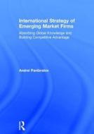 International Strategy Of Emerging Market Firms di Andrei Panibratov edito da Taylor & Francis Ltd