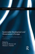 Sustainable Development and Governance in Europe: The Evolution of the Discourse on Sustainability di Pamela M. Barnes edito da ROUTLEDGE