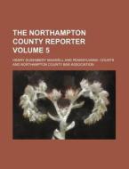 The Northampton County Reporter Volume di Henry Dusenbery Maxwell edito da Rarebooksclub.com
