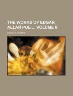 The Works of Edgar Allan Poe Volume 6 di Edgar Allan Poe edito da Rarebooksclub.com