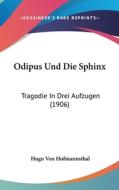 Odipus Und Die Sphinx: Tragodie in Drei Aufzugen (1906) di Hugo Von Hofmannsthal edito da Kessinger Publishing