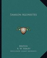 Samson Agonistes di Michael Milton edito da Kessinger Publishing
