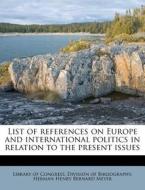 List Of References On Europe And Interna di Herman Henry Bernard Meyer edito da Nabu Press