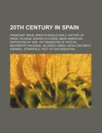 20th Century In Spain: Francoist Spain, di Source Wikipedia edito da Books LLC, Wiki Series