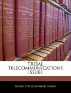 Tribal Telecommunications Issues edito da Bibliogov