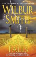 A Sparrow Falls di Wilbur Smith edito da Thomas Dunne Book for St. Martin's Griffin