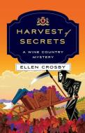 Harvest of Secrets di Ellen Crosby edito da Bloomsbury Academic