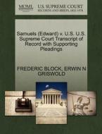 Samuels (edward) V. U.s. U.s. Supreme Court Transcript Of Record With Supporting Pleadings di Frederic Block, Erwin N Griswold edito da Gale, U.s. Supreme Court Records