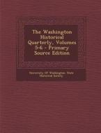 The Washington Historical Quarterly, Volumes 5-6 edito da Nabu Press