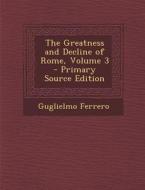 The Greatness and Decline of Rome, Volume 3 di Guglielmo Ferrero edito da Nabu Press