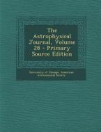 The Astrophysical Journal, Volume 28 edito da Nabu Press