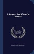 A Summer And Winter In Norway edito da Sagwan Press