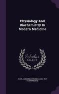 Physiology And Biochemistry In Modern Medicine edito da Palala Press