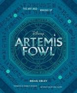 Art and Making of Artemis Fowl di Brian Sibley edito da DISNEY PR