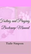 Fasting and Praying Bootcamp di Tialie Simpson edito da Blurb