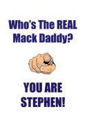 STEPHEN IS THE REAL MACK DADDY AFFIRMATIONS WORKBOOK Positive Affirmations Workbook Includes di Affirmations World edito da Positive Life