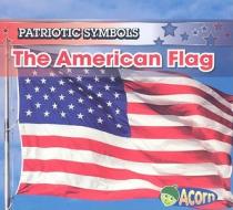 The American Flag di Nancy Harris edito da Heinemann Library