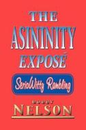 The Asininity Exposé di Bobby Nelson edito da Trafford Publishing