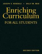 Enriching Curriculum for All Students di Joseph S. Renzulli, Sally M. Reis edito da CORWIN PR INC