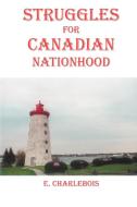 Struggles for Canadian Nationhood di E. Charlebois edito da OUTSKIRTS PR