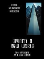 Divinity a New World: The Unfolding of a New Realm di Elaine Hoodicoff edito da OUTSKIRTS PR