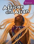 African and Asian Dance di Andrew Solway edito da Heinemann Library