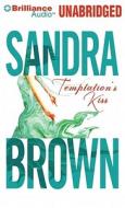 Temptation's Kiss di Sandra Brown edito da Brilliance Corporation