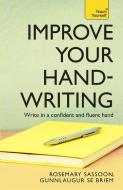 Improve Your Handwriting di Rosemary Sassoon, G. SE. Briem edito da John Murray Press