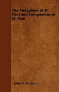 The Metaphors of St. Paul and Companions of St. Paul di John S. Howson edito da READ BOOKS