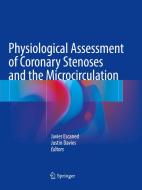 Physiological Assessment of Coronary Stenoses and the Microcirculation edito da Springer London Ltd