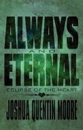 Always And Eternal di Joshua Quentin Moore edito da America Star Books