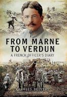 From the Marne to Verdun di Charles Delvert edito da Pen & Sword Books Ltd