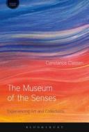 The Museum of the Senses di Constance (McGill University Classen edito da Bloomsbury Publishing PLC