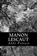 Manon Lescaut di Abbe Prevost edito da Createspace