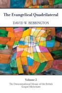 The Evangelical Quadrilateral di David W. Bebbington edito da Baylor University Press