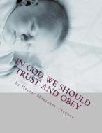 In God We Should Trust and Obey.: Hmv Publishings 2013 di Hector Montanez Vazquez edito da Createspace