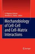 Mechanobiology of Cell-Cell and Cell-Matrix Interactions edito da Springer US